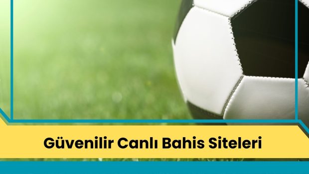 Güvenilir Canlı Bahis Siteleri